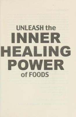 Unleash the inner healing power of foods