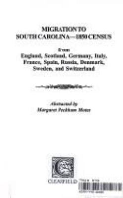 Migration to South Carolina, 1850 census : from England, Scotland, Germany, Italy, France, Spain, Russia, Denmark, Sweden, and Switzerland