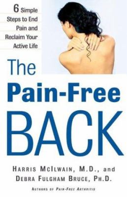 The pain-free back : 6 simple steps to end pain and reclaim your life