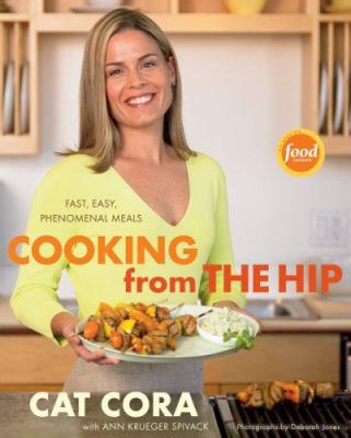 Cooking from the hip : fast, easy, phenomenal meals