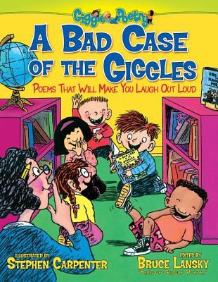 A bad case of the giggles : kids pick the funniest poems. Book #2 /