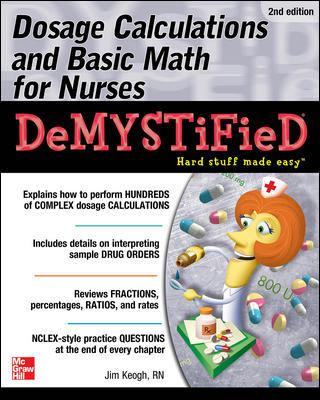 Dosage calculations and basic math for nurses demystified