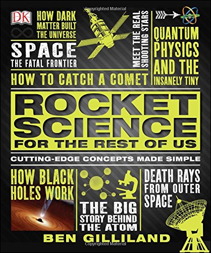 Rocket science for the rest of us : cutting-edge concepts made simple