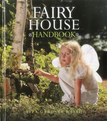 The fairy house handbook