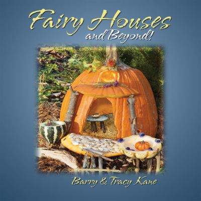 Fairy houses and beyond!