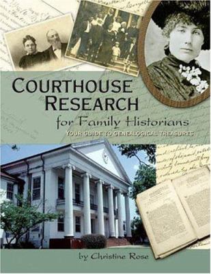 Courthouse research for family historians : your guide to genealogical treasures