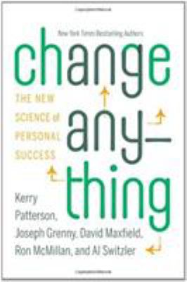 Change anything : the new science of personal success