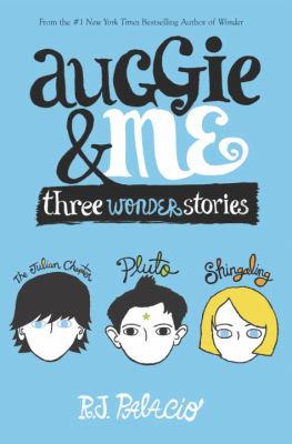 Auggie & me : three Wonder stories