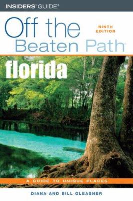 Florida : off the beaten path : a guide to unique places