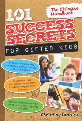 101 success secrets for gifted kids : the ultimate guide