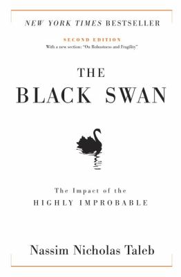The black swan : the impact of the highly improbable