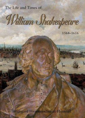 The life and times of William Shakespeare 1564-1616