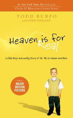 Heaven is for real : a little boy's astounding story of his trip to heaven and back