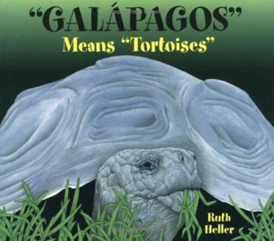 "Galapagos" means "tortoises"