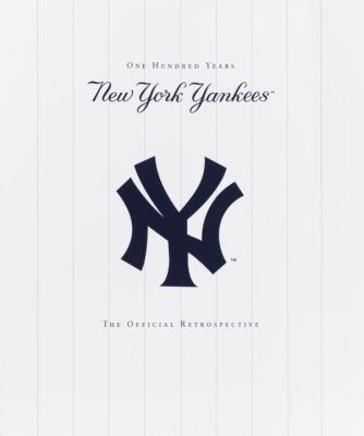 New York Yankees : one hundred years : the official retrospective