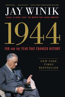 1944 : FDR and the year that changed history