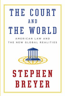 The court and the world : American law and the new global realities