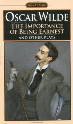 The importance of being earnest : and other plays