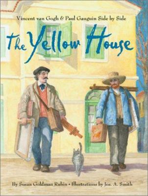 The yellow house : Vincent van Gogh and Paul Gauguin side by side