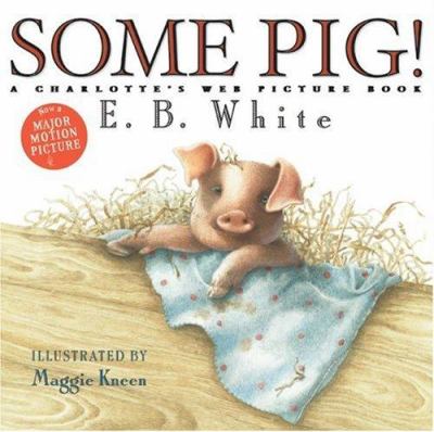 Some pig! : a Charlotte's Web picture book