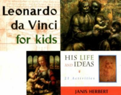 Leonardo da Vinci for kids : his life and ideas : 21 activities