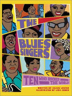 The blues singers : ten who rocked the world