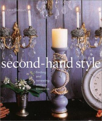 Second-hand style : finding and renewing antique treasures