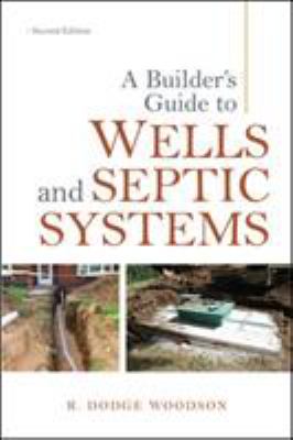 A builder's guide to wells and septic systems