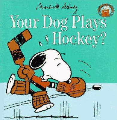 Your dog plays hockey?