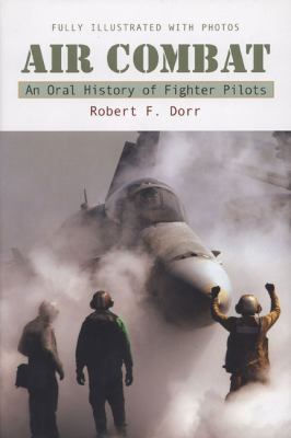 Air combat : an oral history of fighter pilots