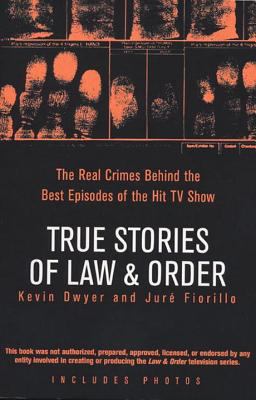 True stories of Law & order : the real crimes behind the best episodes of the hit TV show