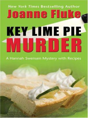 Key lime pie murder. a Hannah Swensen mystery with recipes /