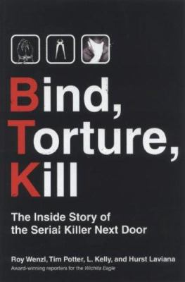 Bind, torture, kill : the inside story of the serial killer next door