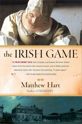 The Irish game : a true story of crime and art