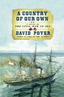 A country of our own: a novel of the civil war at sea