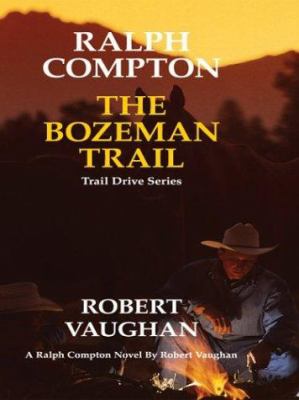 Ralph Compton ['s] the Bozeman Trail