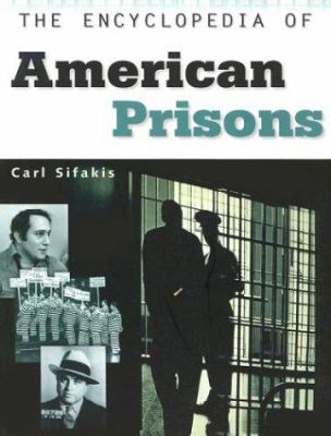 The encyclopedia of American prisons