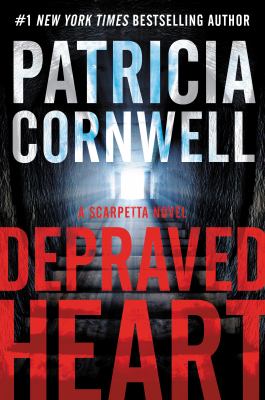 Depraved heart : a Scarpetta novel