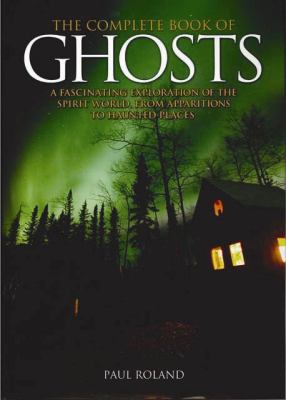 The complete book of ghosts :