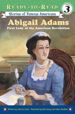 Abigail Adams : first lady of the American Revolution