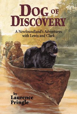 Dog of discovery : a Newfoundland's adventures with Lewis and Clark