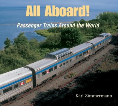 All aboard! : passenger trains around the world
