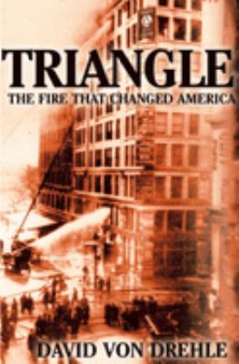 Triangle : the fire that changed America