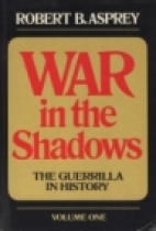 War in the shadows; : the guerrilla in history,