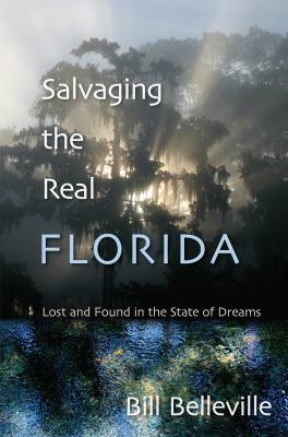 Salvaging the real Florida : lost and found in the state of dreams