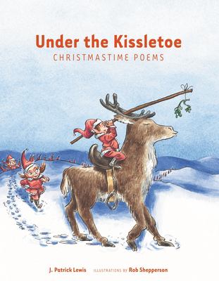 Under the kissletoe : Christmastime poems