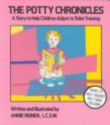 The potty chronicles : a story to help children adjust to toilet training