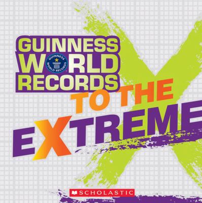 Guinness world records : to the extreme
