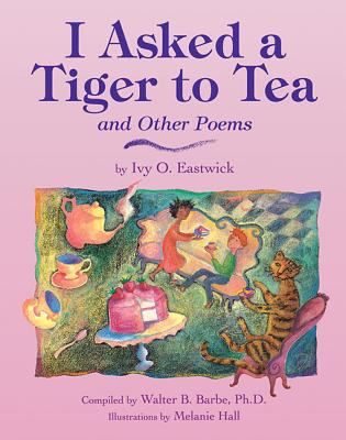 I asked a tiger to tea : and other poems