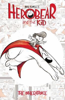 Mike Kunkel's Herobear and the kid. 1, The inheritance /